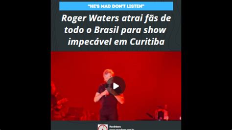 Roger Waters Atrai F S De Todo O Brasil Para Show Impec Vel Em Curitiba