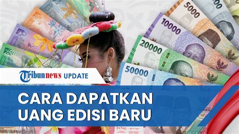 Cara Mendapatkan Uang Kertas Baru Tahun Emisi 2022 Yang Diluncurkan Bi