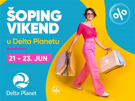 Šoping Vikend Od 21 Do 23 Juna U Delta Planetu Delta Planet Banja Luka