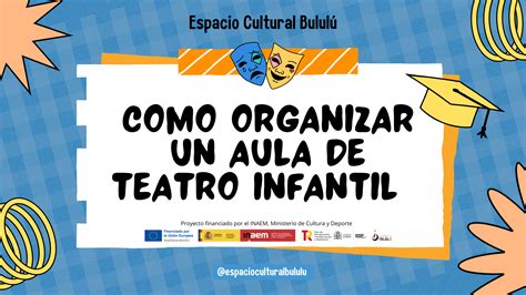 Como organizar un aula de teatro infantil El Ojo del Bululú Hotmart