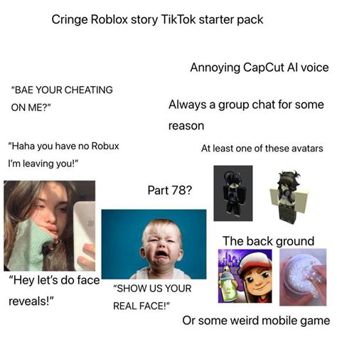 Cringe Roblox Story Tiktok Starter Pack R Starterpacks Starter Packs Know Your Meme