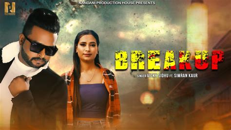 Breakup Video Song Vicky Sidhu New Punjabi Song Simran Kaur