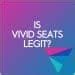 Is Vivid Seats Legit 2022 Review Comparison Alternatives