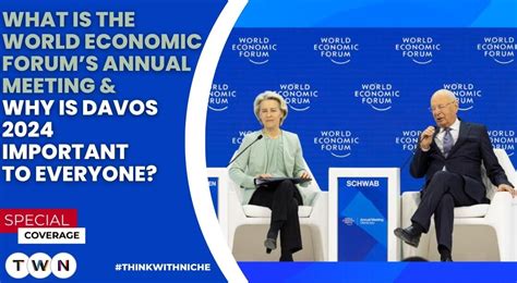 What Is World Economic Forums Annual Meeting And Why Is Davos 2024