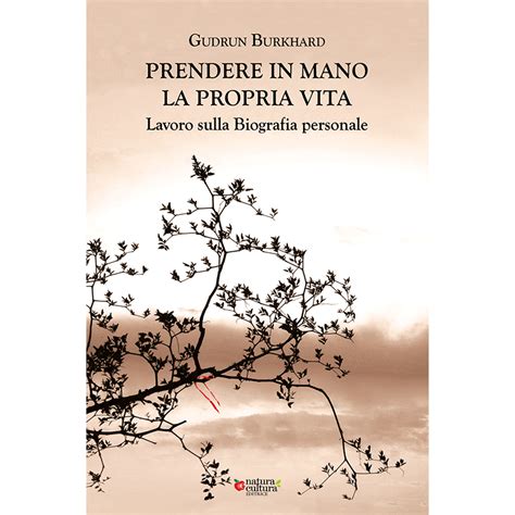 Prendere In Mano La Propria Vita Gudrun Burkhard Natura E Cultura