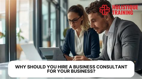 Why Should You Hire A Business Consultant For Your Business