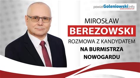 Rozmowa z Mirosławem Berezowskim kandydatem na burmistrza Nowogardu