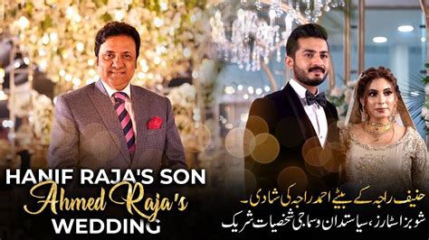 Hanif Raja S Son Ahmed Raja S Wedding Hanif Raja Youtube