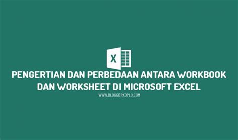 Pengertian Dan Pebedaan Antara Workbook Dan Worksheet Pada Excel