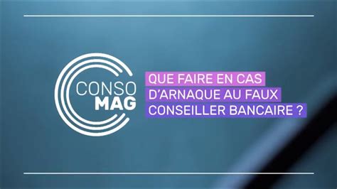 Que Faire En Cas D Arnaque Au Faux Conseiller Bancaire Youtube