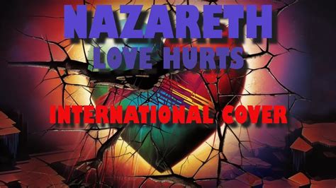 Nazareth - Love Hurts (FULL BAND INTERNATIONAL COVER) - YouTube