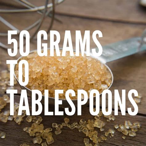 50 Grams To Tablespoons – Baking Like a Chef