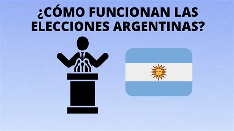 C Mo Funcionan Las Elecciones En Argentina Youtube