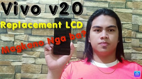 Vivo V20 Replacemet LCD MAGKANO NGA BA YouTube