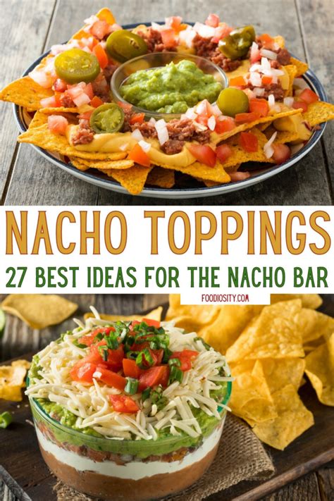 27 Best Toppings For Nachos - Foodiosity