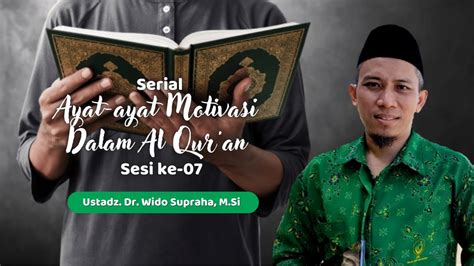 Ustadz Dr Wido Supraha M Si Tema Serial Ayat Ayat Motivasi Dalam