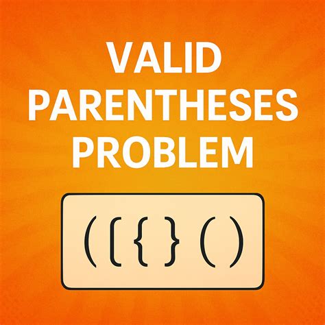 Valid Parentheses Problem stack |Beginner Friendly Explanation ...