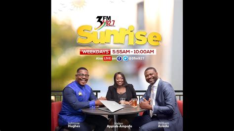 3fmsunrise Is Live With Johnnie Hughes William Asiedu 1st June 2023