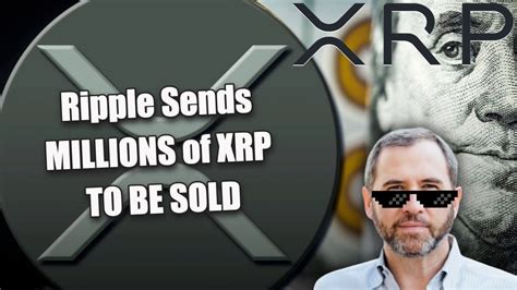 Xrp Ripple Ripple Has Sent A Massive Amount Of Xrp To Be Sold To