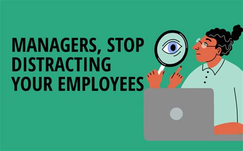 Managers Stop Distracting Your Employees