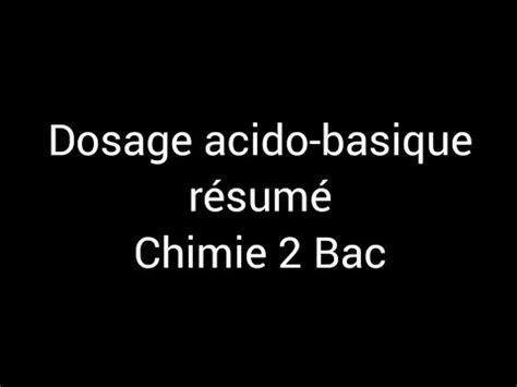 Résumé chimie Dosage acido basique 2ème année Bac BIOF YouTube