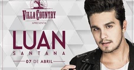 Sertanejo B O Mundo Sertanejo Luan Santana Vai Fazer A Villa Country