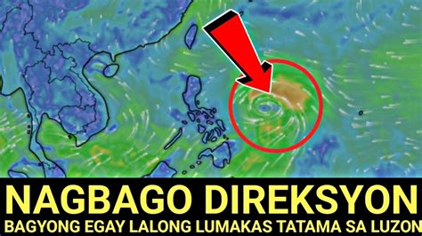 TATAMA SA LUZONBAGYONG EGAY Lalong Lumalakasnagbago Ang Direksyon