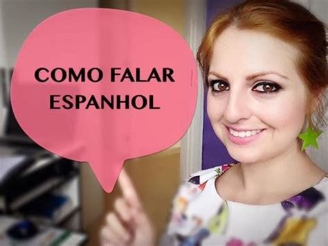 Como Pronunciar Ler Falar As Palavras Em Espanhol Espanhol Para