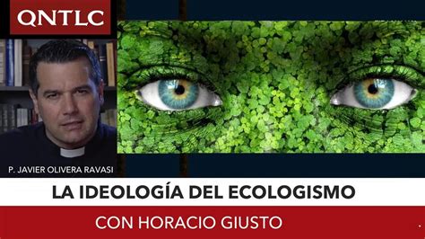 La Ideolog A Del Ecologismo Conversando Con Horacio Giusto