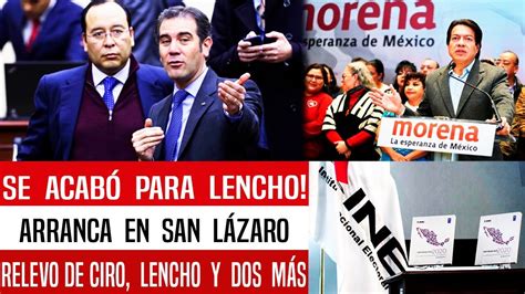 Se AcabÓ Para Lencho Arranca En San LÁzaro Relevo Del Ine Desesperado