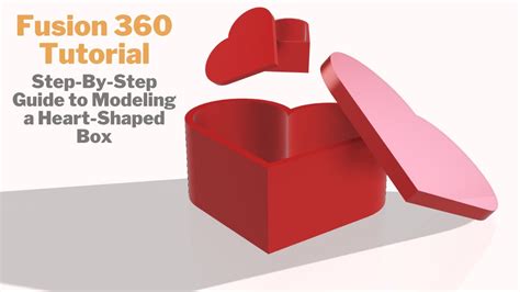 Tutorial How To 3d Model A Heart Shaped Box In Fusion 360 Step By