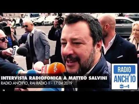 Matteo Salvini A Radio Anch Io Rai Radio Youtube