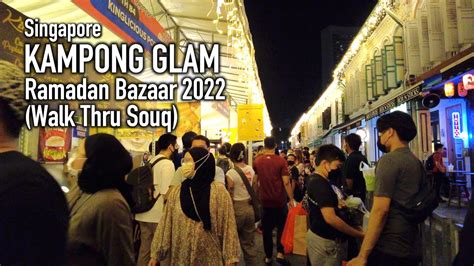 Singapore Kampong Glam Ramadan Bazaar Walk Thru Souq K