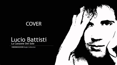 LA CANZONE DEL SOLE Cover Lucio Battisti YouTube