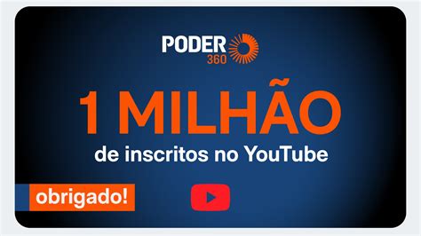 Canal Do Poder360 No Youtube Chega A 1 Milhão De Inscritos