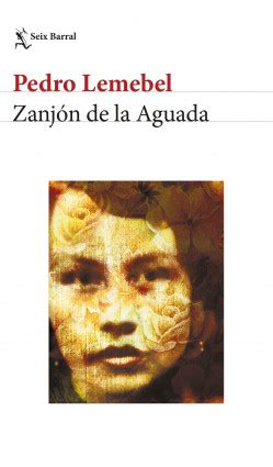 Zanjón de la Aguada Pedro Lemebel PlanetadeLibros