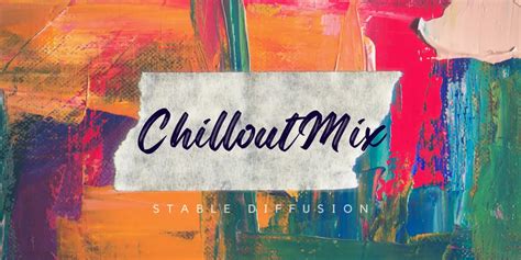 What Is Chilloutmix Stable Diffusion And How To Use