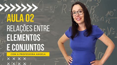 Relações Entre Elementos E Conjuntos E Entre Conjunto E Conjunto