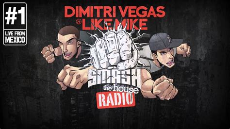 Dimitri Vegas Like Mike Smash The House Radio Ep Youtube