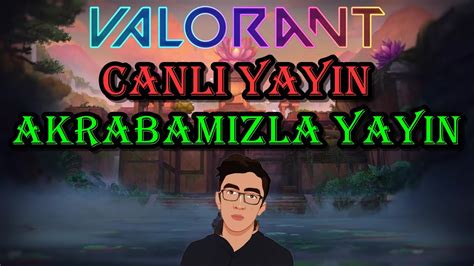 Valorant Canli Yayin Abone Ol Sm N Iksin Youtube