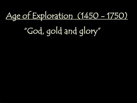 PPT Age Of Exploration 1450 1750 God Gold And Glory PowerPoint