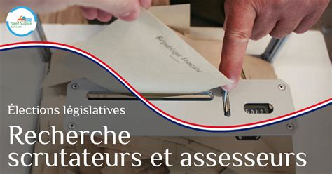 Recherche Scrutateurs Et Assesseurs Pour Les Lections L Gislatives De