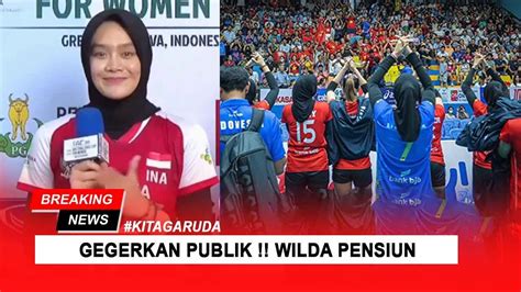 Gegerkan Pecinta Voli Wilda Siti Nurfadilah Resmi Pensiun Dari