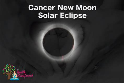 Cancer New Moon Solar Eclipse Health Manifested