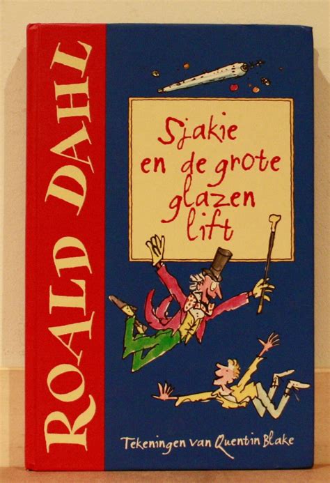 Roald Dahl Sjakie En De Grote Glazen Lift Bekant Alles