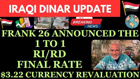 IRAQI DINAR FRANK 26 1 TO 1 RI RD FINAL RATE 3 22 CURRENCY