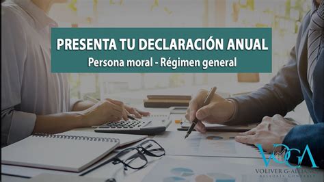 Presenta Tu Declaración Anual Persona Moral Regimen General 2022