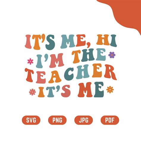 It S Me Hi I M The Teacher It S Me Svg Png Pdf M The Teacher