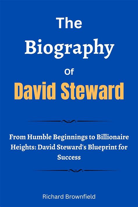 The Biography of David Steward: From Humble Beginnings to Billionaire ...