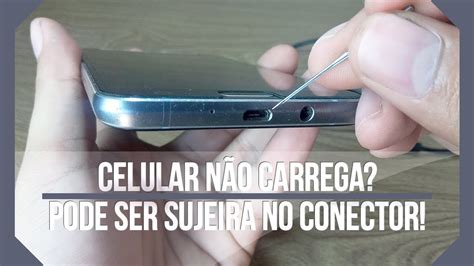 🔸 Celular Não Carrega Pode Ser Simplesmente Sujeira No Conector